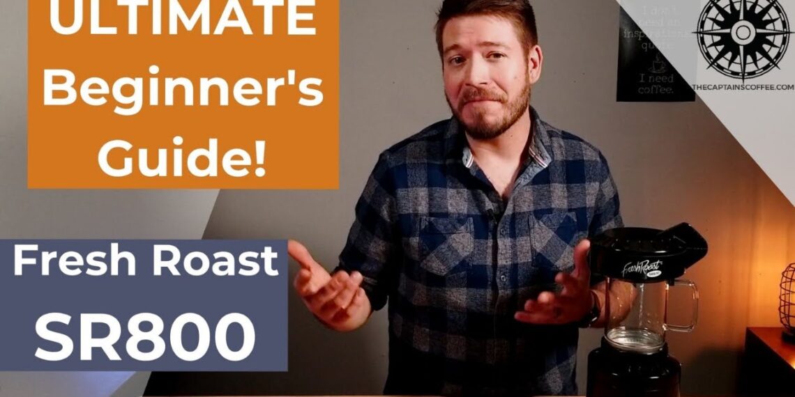 Fresh Roast SR800 ULTIMATE Beginner's Guide! Home Coffee Roaster Tutorial
